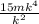 \frac{15 {mk}^{4} }{ {k}^{2} }