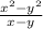 \frac{ {x}^{2} - {y}^{2} }{x - y}