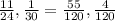 \frac{11}{24},\frac{1}{30} = \frac{55}{120},\frac{4}{120}