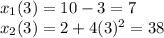 x_1(3)=10-3=7\\x_2(3)=2+4(3)^2=38