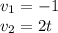 v_1=-1\\v_2=2t