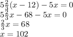 5\frac{2}{3} (x-12)-5x=0\\ 5\frac{2}{3} x-68-5x=0\\ \frac{2}{3}x =68\\ x=102