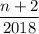 \dfrac{n+2}{2018}