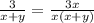 \frac{3}{x+y} =\frac{3x}{x(x+y)}