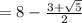 = 8 - \frac{3 + \sqrt{5} }{2}