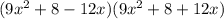 (9x^{2} +8-12x)(9x^{2} +8+12x)