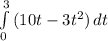 \int\limits^3_0 {(10t-3t^{2}) } \, dt