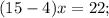 (15-4)x=22;