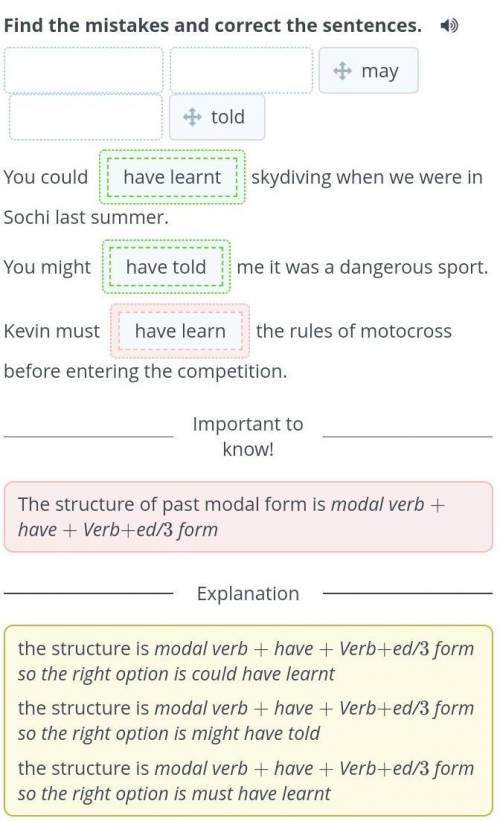 Find the mistakes and correct the sentences.  have learntmayhave learntoldYou could have learnskydiv