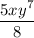 \dfrac{5xy^7}{8}