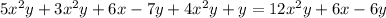 5 {x}^{2} y + 3 {x}^{2} y + 6x - 7y + 4 {x}^{2} y + y = 12 {x}^{2} y + 6x - 6y