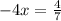 -4x =\frac{4}{7}