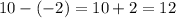 10-(-2)=10+2=12