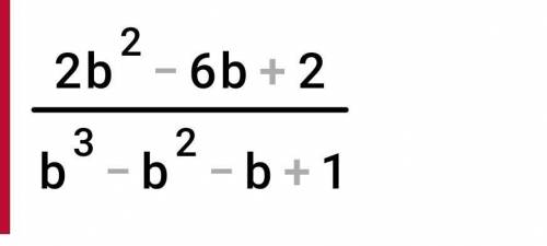 Докажите что при всех значениях b=+-1 (1/b^2-2b+1 +1/b^2-1) + 2/b+1​