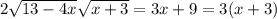 2\sqrt{13-4x}\sqrt{x+3} =3x+9=3(x+3)