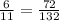 \frac{6}{11} = \frac{72}{132}