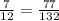 \frac{7}{12} = \frac{77}{132}