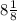 8 \frac{1}{8}