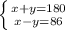 \left \{ {{x+y=180} \atop {x-y=86}} \right.