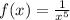 f(x) = \frac{1}{x^5}