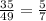 \frac{35}{49} = \frac{5}{7}