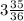 3\frac{35}{36}