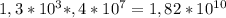 1,3*10^3*,4*10^7=1,82*10^{10}