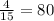 \frac{4}{15}=80\\