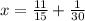 x = \frac{11}{15} + \frac{1}{30}