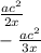 \frac{ac^{2} }{2x} \\-\frac{ac^{2} }{3x}