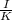 \frac{I}{K}