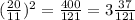 (\frac{20}{11}) ^{2} =\frac{400}{121} = 3\frac{37}{121}