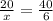 \frac{20}{x} =\frac{40}{6}