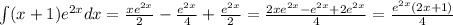 \int (x + 1) {e}^{2x} dx = \frac{x {e}^{2x} }{2} - \frac{ {e}^{2x} }{4} + \frac{ {e}^{2x} }{2} = \frac{2x {e}^{2x} - {e}^{2x} + 2 {e}^{2x} }{4} = \frac{ {e}^{2x}(2x + 1) }{4}