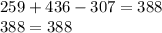 259 + 436 - 307 = 388\\388 = 388