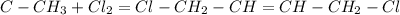 C-CH_3+Cl_2= Cl-CH_2-CH=CH-CH_2-Cl