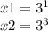 x1 = {3}^{1} \\ x2 = {3}^{3}