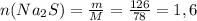 n(Na_2S)=\frac{m}{M}=\frac{126}{78} =1,6