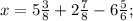 x=5\frac{3}{8}+2\frac{7}{8}-6\frac{5}{6};