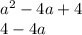 a {}^{2} - 4 a + 4 \\ 4 - 4a