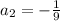 a_2=-\frac{1}{9}