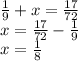 \frac{1}{9} + x = \frac{17}{72} \\ x = \frac{17}{72} - \frac{1}{9 } \\ x = \frac{1}{8}