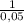 \frac{1}{0,05}