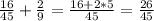 \frac{16}{45}+\frac{2}{9}=\frac{16+2*5}{45}=\frac{26}{45}