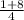 \frac{1+8}{4}