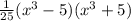 \frac{1}{25}(x^{3} -5)(x^{3} +5)