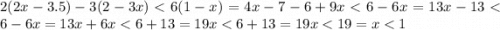 2(2x - 3.5) - 3(2 - 3x) < 6(1 - x) = 4x - 7 - 6 + 9x < 6 - 6x = 13x - 13 < 6 - 6x = 13x + 6x < 6 + 13 = 19x < 6 + 13 = 19x < 19 = x < 1