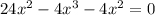 24x^2-4x^3-4x^2=0