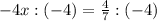 -4x:(-4)=\frac{4}{7} :(-4)