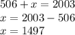 506 + x = 2003 \\ x = 2003 - 506 \\ x = 1497